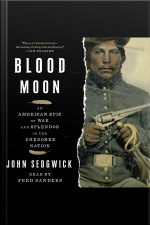 Blood Moon: An American Epic Of War And Splendor In The Cherokee Nation