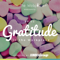Ep 2 - Gratitude in the Workplace