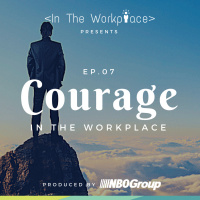 Ep 7 - Courage in the Workplace