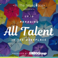 Ep 19 - Managing All Talent in the Workplace