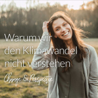 Warum wir den Klimawandel nicht sehen und verstehen