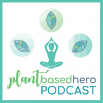 Plant Based Hero Podcast