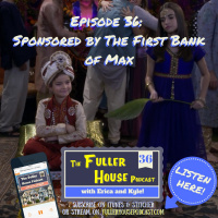 Fuller House Podcast 36 - Come See Jodie with Us! + S1:E11 Partnerships in the Night Recap