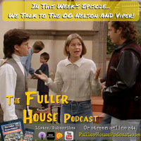Fuller House Podcast BONUS - The OG Nelson versus Viper Interviews