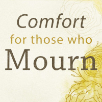 Comfort For Those Who Mourn