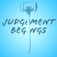 Judgment Begins