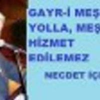 Necdet İçel - GAYR-İ MEŞRU YOLLA, MEŞRUA HİZMET EDİLEMEZ