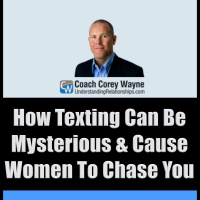 How Texting Can Be Mysterious amp Cause Women To Chase You