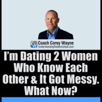 I’m Dating 2 Women Who Know Each Other amp It Got Messy. What Now?