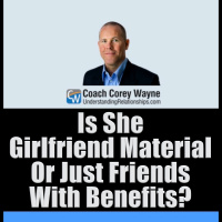 Is She Girlfriend Material Or Just Friends With Benefits?