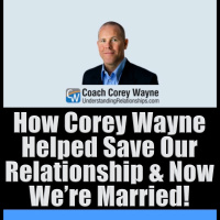 How Corey Wayne Helped Save Our Relationship amp Now We’re Married!