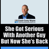 She Got Serious With Another Guy But Now She’s Back
