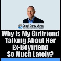 Why Is My Girlfriend Talking About Her Ex Boyfriend So Much Lately?