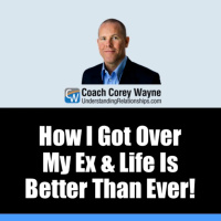 How I Got Over My Ex amp Life Is Better Than Ever!