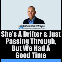 She’s A Drifter amp Just Passing Through, But We Had A Good Time