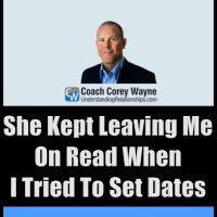She Kept Leaving Me On Read When I Tried To Set Dates