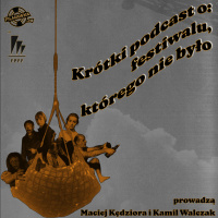 Krótki podcast o: Festiwalu, którego nie było #1