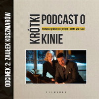 KRÓTKI PODCAST O KINIE #2: “Zaułek koszmarów”