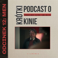 KRÓTKI PODCAST O KINIE #13: „MEN”