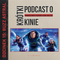 Krótki Podcast o Kinie #15: „Buzz Astral”