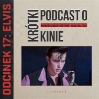 Krótki Podcast o Kinie #17: „Elvis”