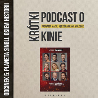 KRÓTKI PODCAST O KINIE #5: “Planeta Singli. Osiem historii”