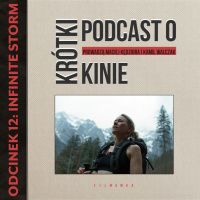 KRÓTKI PODCAST O KINIE #12: „Infinite Storm”