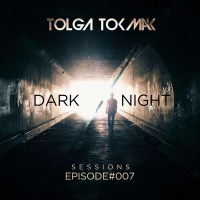 Dark Night Sessions #007 Tolga Tokmak △▲