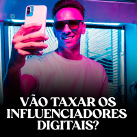 Imposto para Influenciadores?