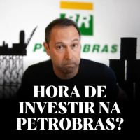 Hora de investir na Petrobras?