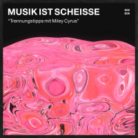 Episode 09: Trennungstipps mit Miley Cyrus