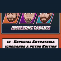 Bitdancers 16 – Especial Estrategia – Ignorando a Petro Edition