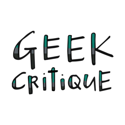 Geek Critique
