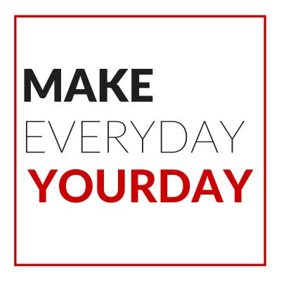 Make Everyday Yourday