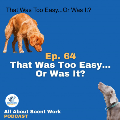 All About Scent Work Podcast