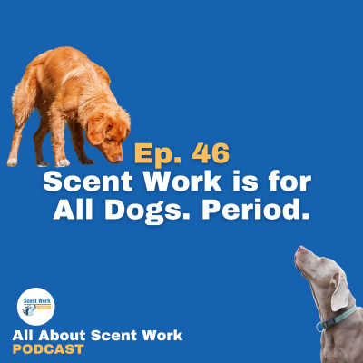 All About Scent Work Podcast
