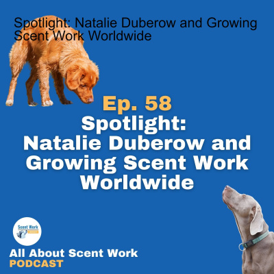 All About Scent Work Podcast