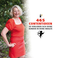 465 Contentideen – So verlieben sich deine Kunden in deine Inhalte! ❤️