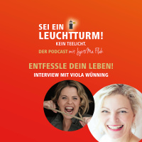 Entfessle dein Leben! Interview mit Viola Wünning