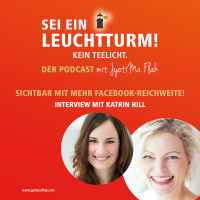 Sichtbar mit mehr Facebook-Reichweite, Interview mit Katrin Hill