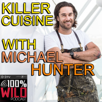 Killer Cuisine with Wild Game Chef Michael Hunter - EP 177