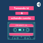 Tomando Té Y Echando Cuento Con @naty_za