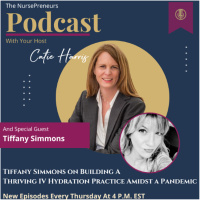 Tiffany Simmons on Building a Thriving IV Hydration Practice Amidst a Pandemic