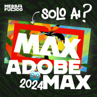 ADOBE MAX 2024: Tutte le Novità!