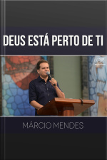 Deus está perto de ti