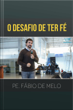 O desafio de ter fé