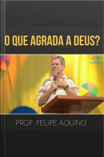 O que agrada a Deus?