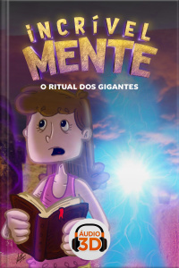 Incrível Mente 3D - 006 - O ritual dos gigantes - Áudio 3D