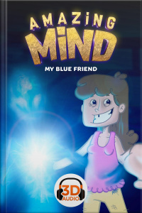 Amazing Mind 3D - 001 - My blue friend - 3D Audio