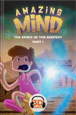 Amazing Mind 3D - 012 - The spirit of the Serpent Part I - 3D Audio